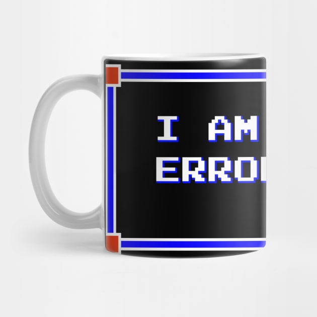 I Am Error. by Wyrneck